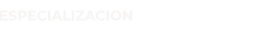 ESPECIALIZACION