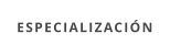 ESPECIALIZACIÓN